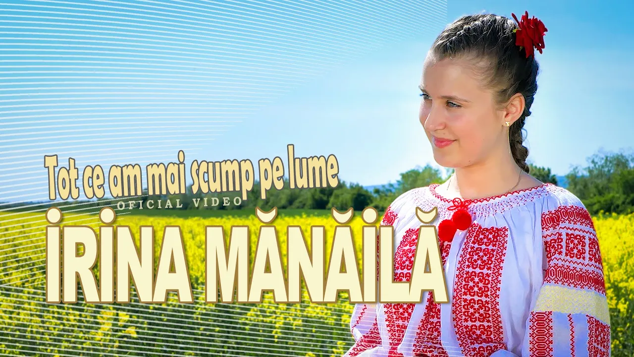IRINA MANAILA - Tot ce am mai scump pe lume
