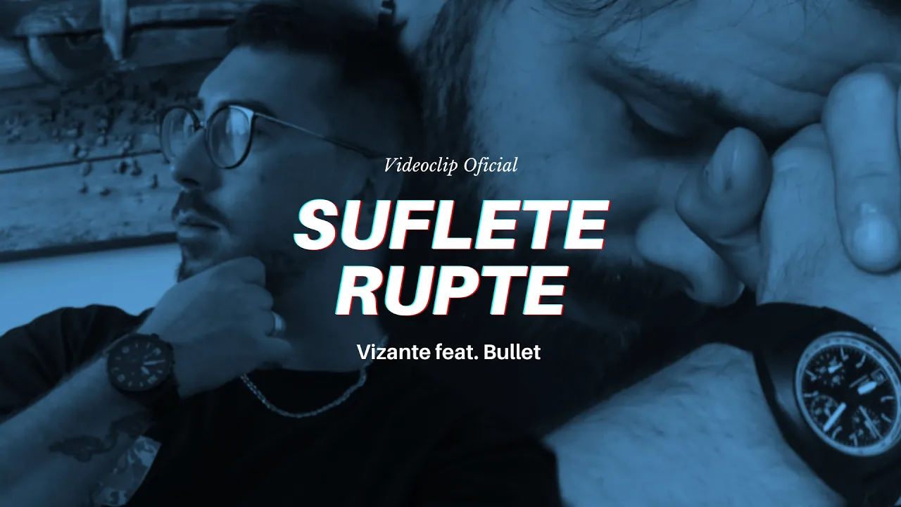 Vizante x @bulletabravia - Suflete Rupte (Video Original)