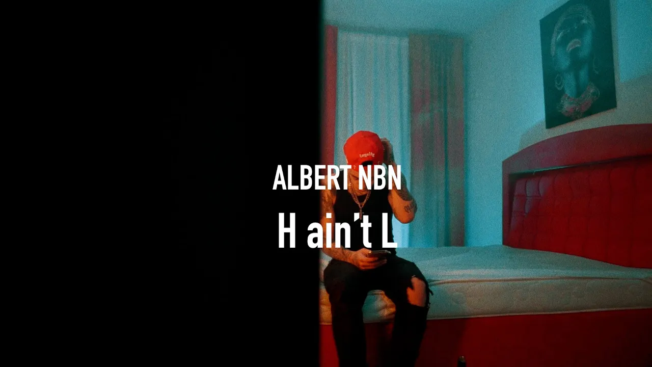 AlbertNbn - H Aint L (Original Radio Edit)