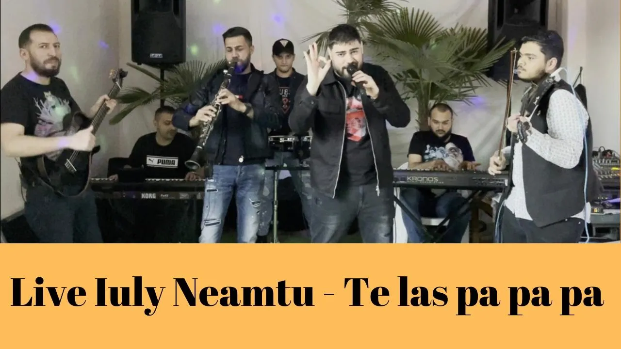 Iuly Neamtu - Te las pa pa pa (LIVE 2021)