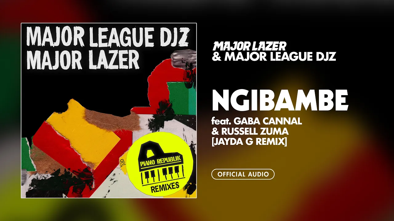 Major Lazer & Major League Djz - Ngibambe (feat. Gaba Cannal & Russell Zuma)(Jayda G Remix)