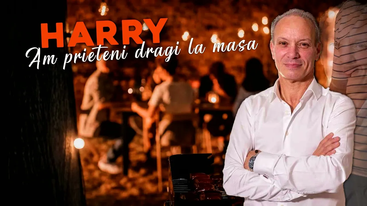 HARRY - AM PRIETENI DRAGI LA MASA 2023