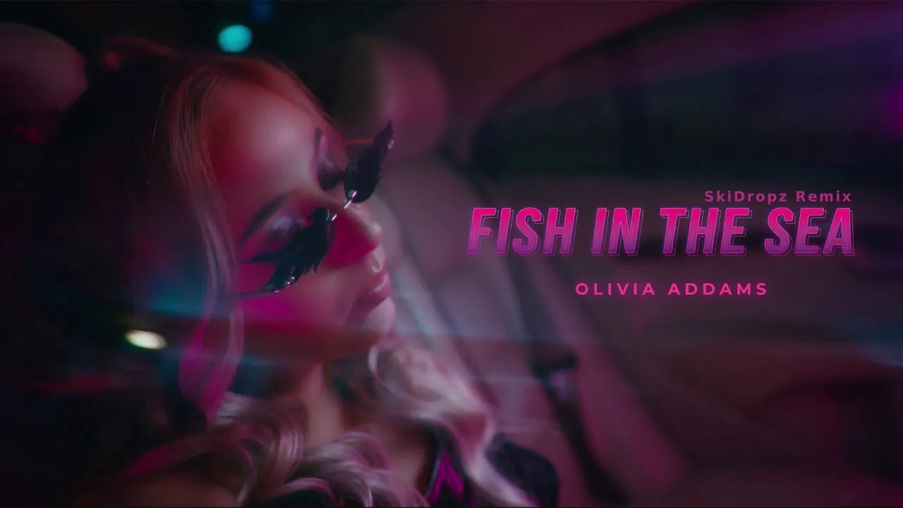 Olivia Addams - Fish In The Sea (SkiDropz Remix)