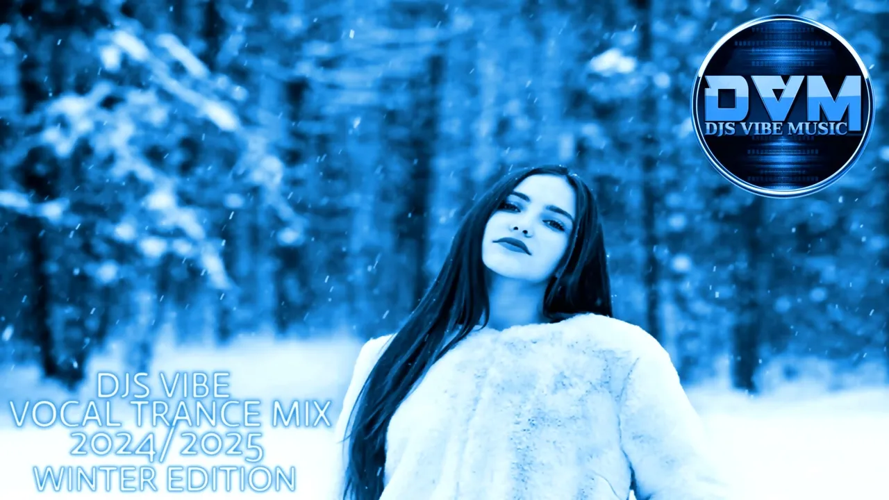 Djs Vibe - Vocal Trance Mix 2024 2025 (Winter Edition)