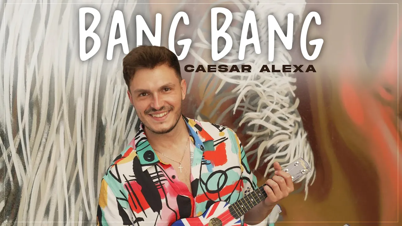 Cezar Alexa - Bang Bang
