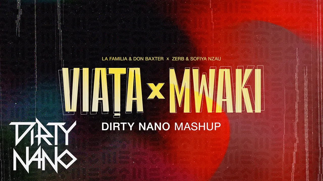 Dirty Nano - Viata x Mwaki (Mashup)