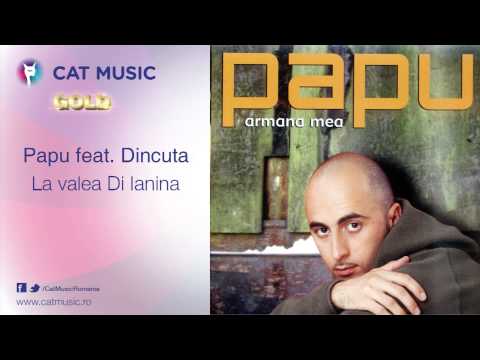 Papu feat. Dincuta - La valea Di Ianina