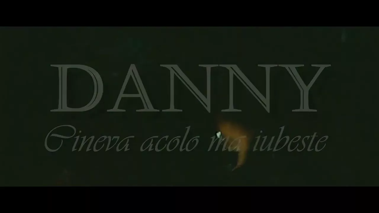 DANNY - CINEVA ACOLO MA IUBESTE 2017