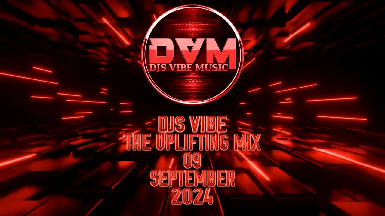 Djs Vibe - The Uplifting Mix 09 (September 2024)