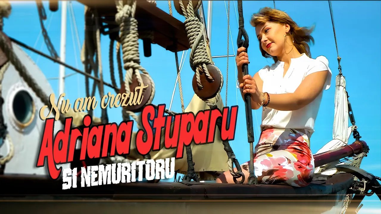 ADRIANA STUPARU si NEMURITORU' - Nu am crezut