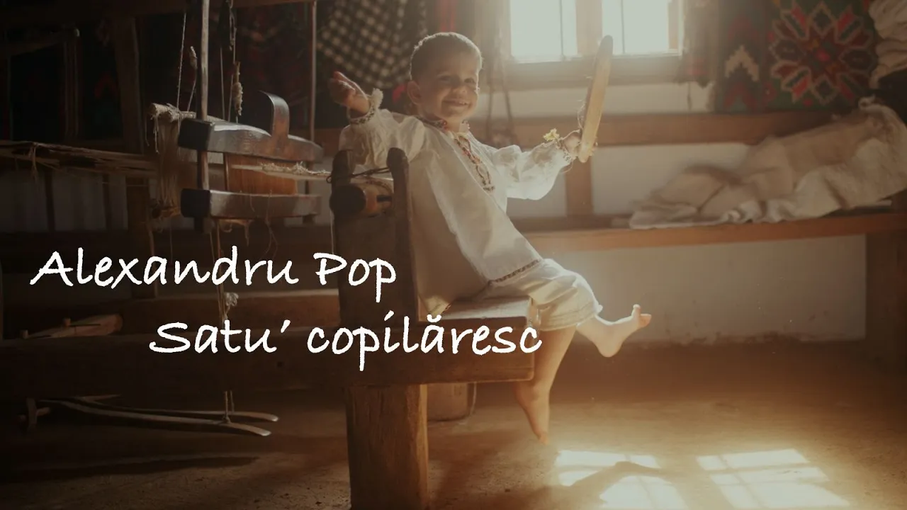 Alexandru Pop - Satu' copilaresc