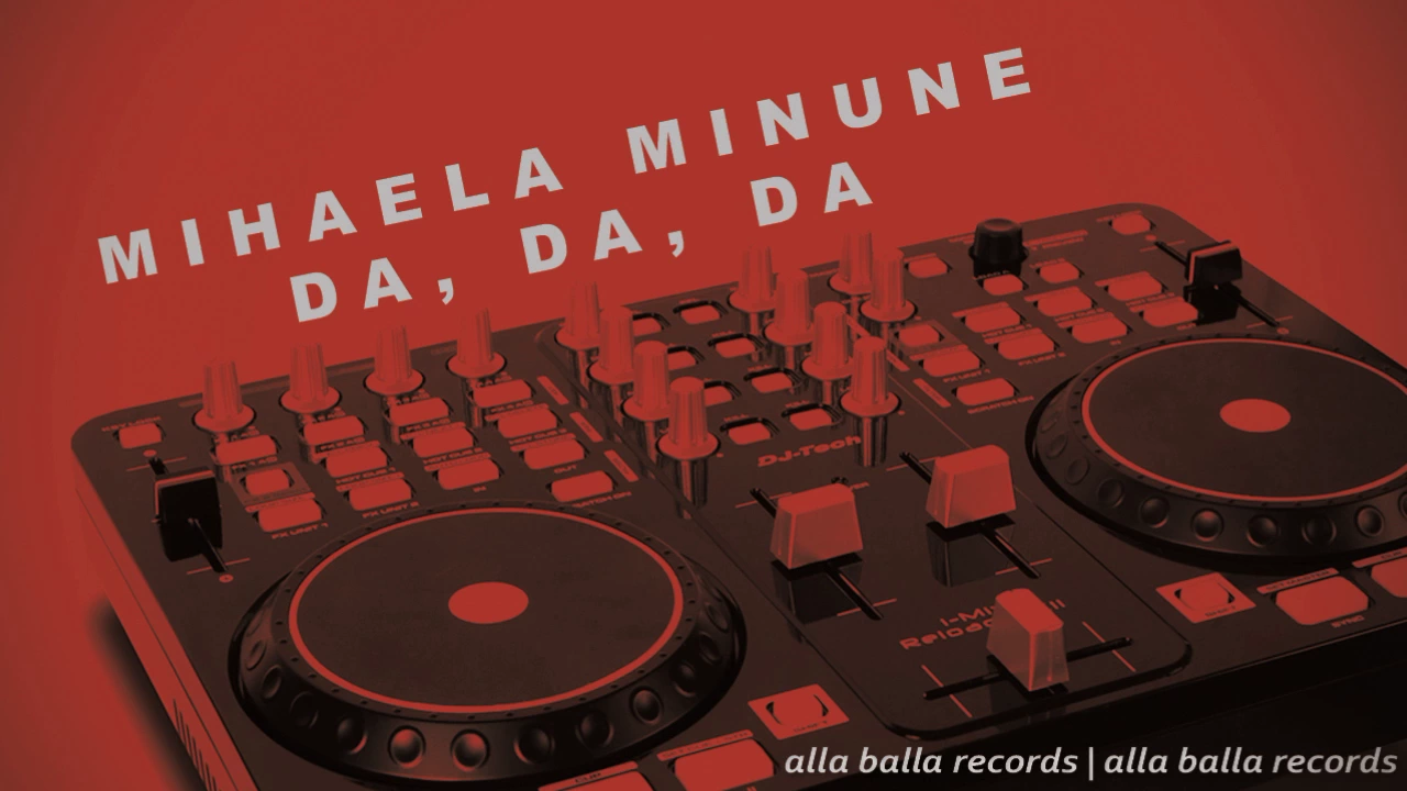 MIHAELA MINUNE - Da da da