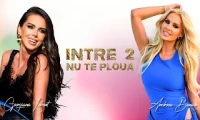 Georgiana Lobont & Andreea Banica - Intre doua nu te ploua