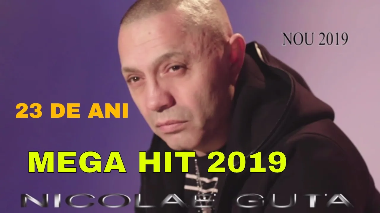 Nicolae Guta - 23 ani (Originala 2019)
