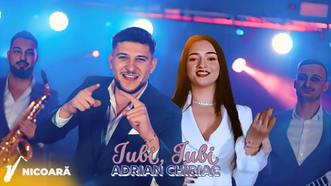 Adrian Chiriac - Iubi Iubi