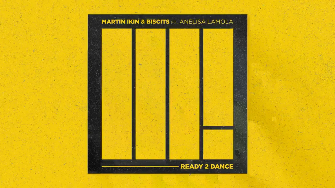 Martin Ikin x Biscits - Ready 2 Dance feat. Anelisa Lamola