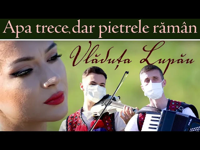 Vladuta Lupau - Apa trece, dar pietrele raman
