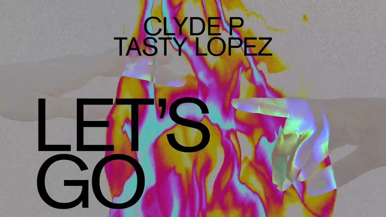 Clyde P - Let's Go feat. Tasty Lopez