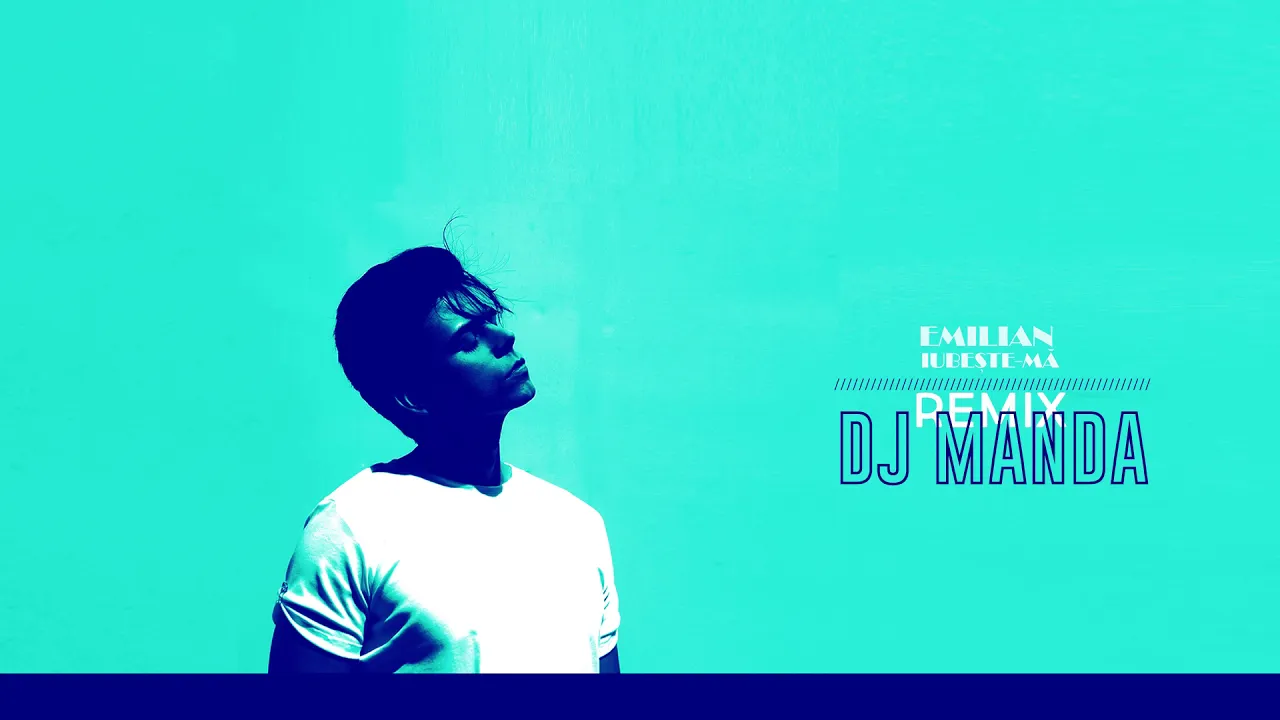 Emilian - Iubeste-ma (DJ Manda Remix)
