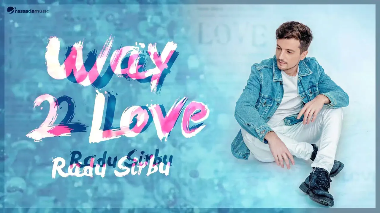 Radu Sirbu - Way 2 Love (Original Radio Edit)