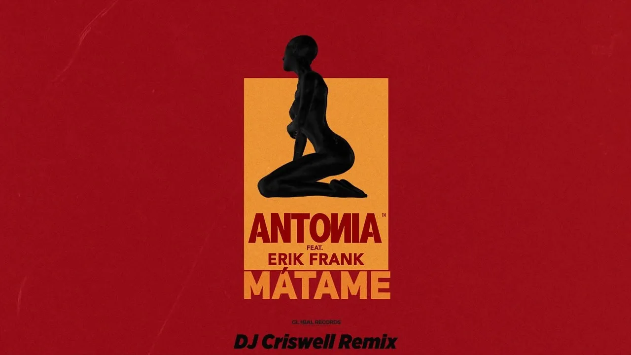 ANTONIA feat. Erik Frank - Matame (DJ Criswell Remix)