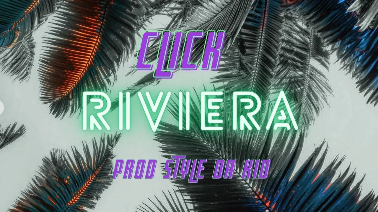 Click - Riviera (prod Style da Kid)(Video Original)