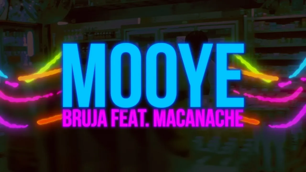 BRUJA feat. MACANACHE - MOOYE (Original Radio Edit)