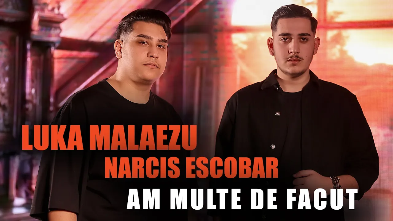 Narcis Escobar x Luka Malaezu - Am multe de facut (Originala 2022)