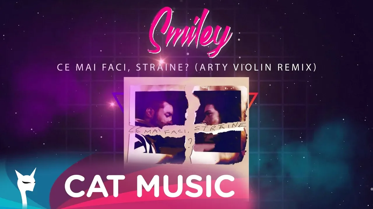 Smiley - Ce mai faci, straine (Arty Violin Remix)