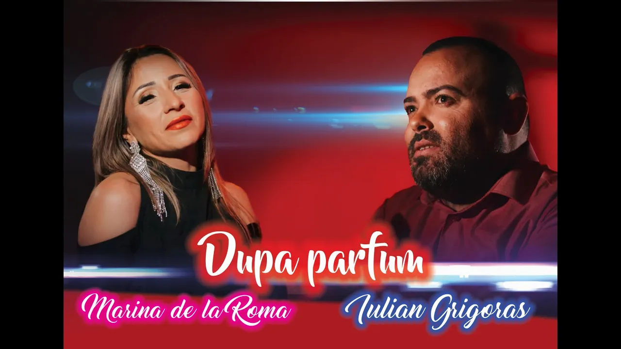 Iulian Grigoras & Marina de la Roma - Dupa parfum