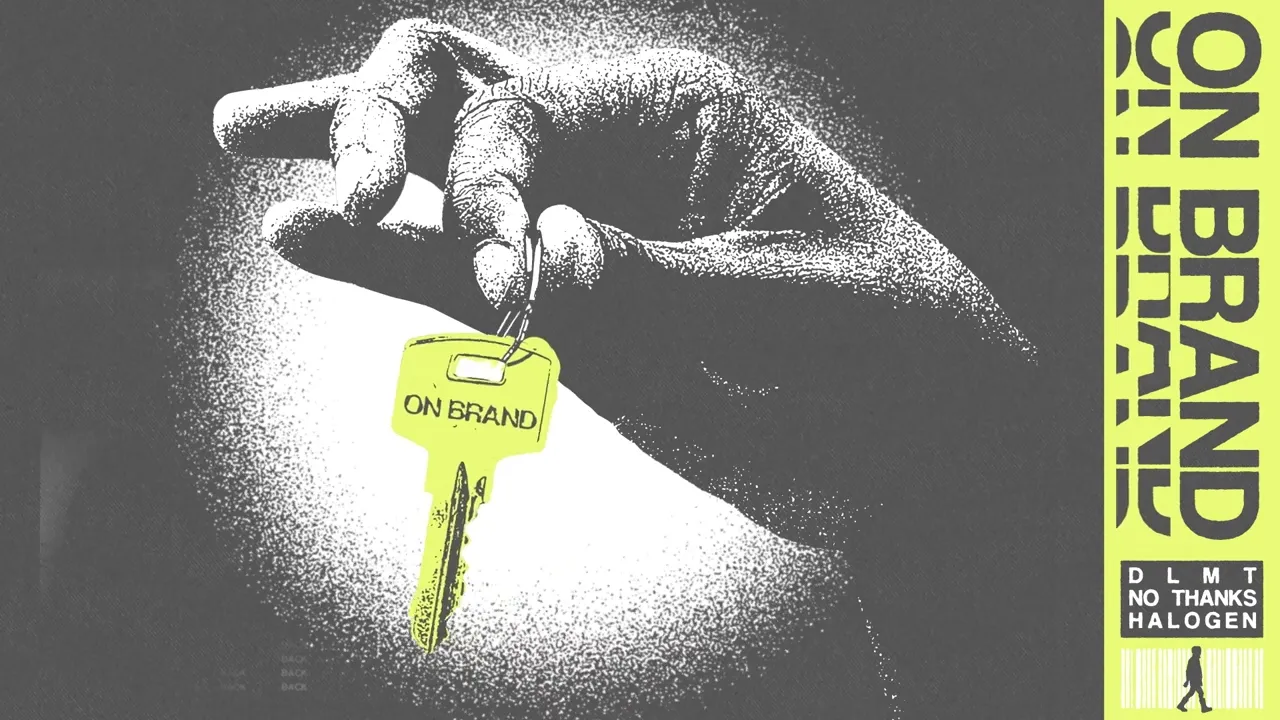 DLMT, No Thanks, Halogen - On Brand