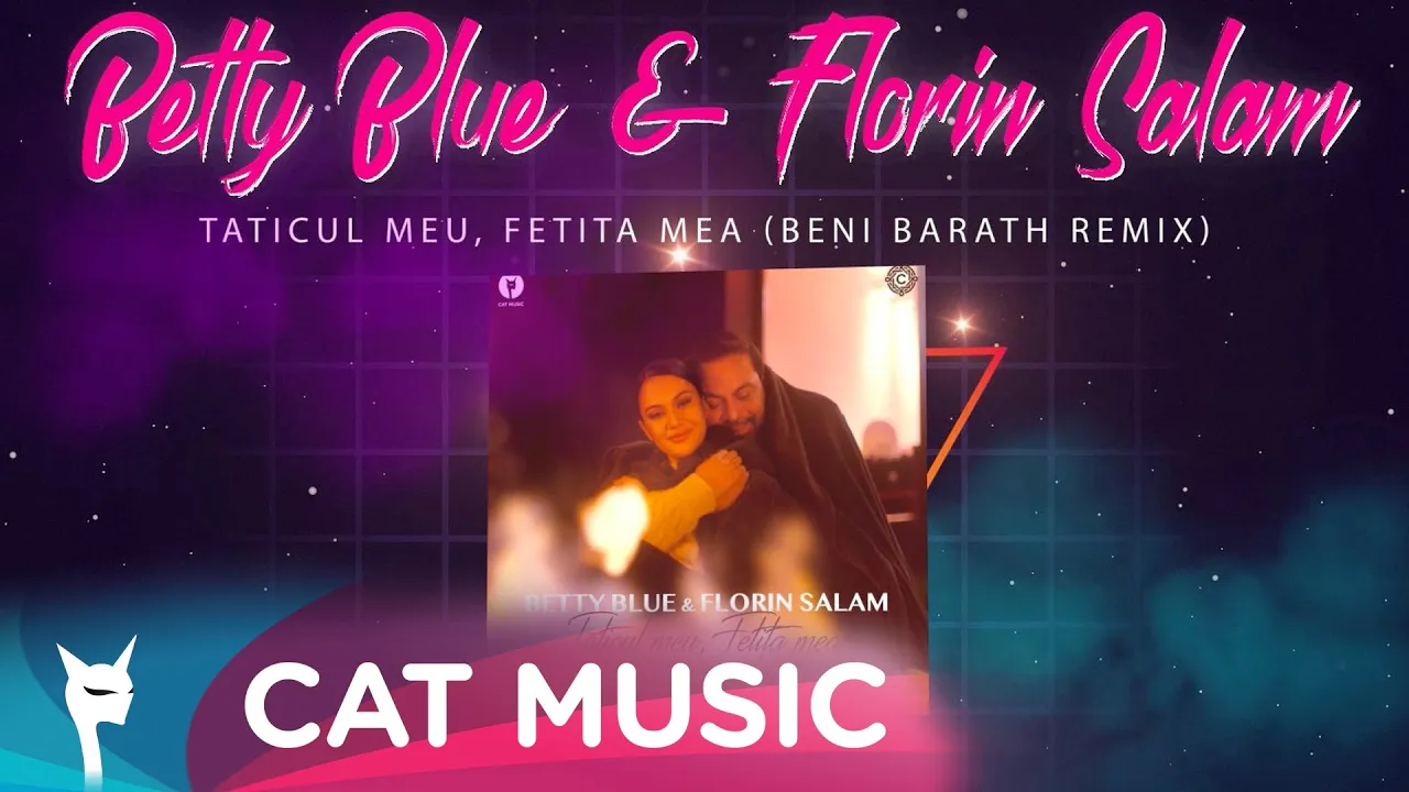 Betty Blue & Florin Salam - Taticul meu, fetita mea (Beni Barath Remix)