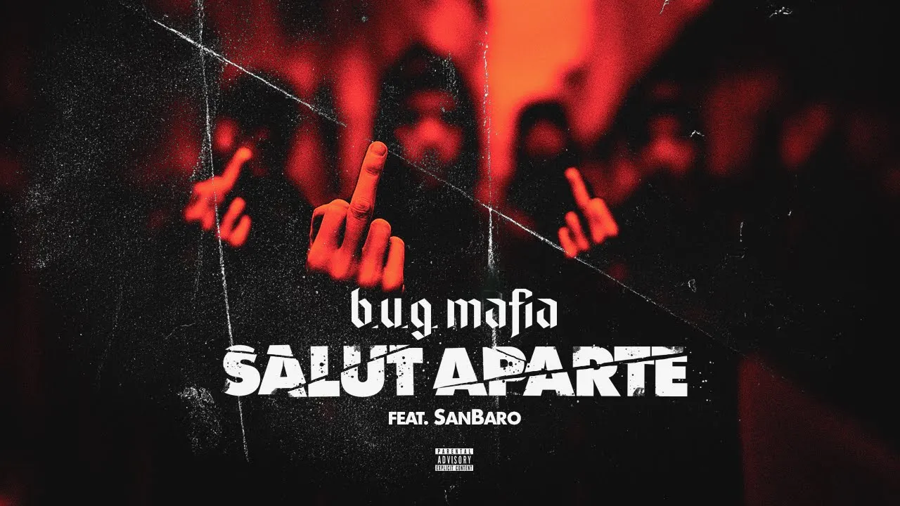 B.U.G. Mafia - Salut Aparte (feat. San Baro San)