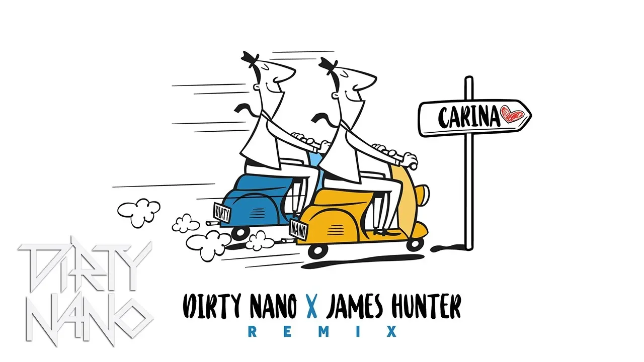 Dirty Nano vs. James Hunter - Carina Remix