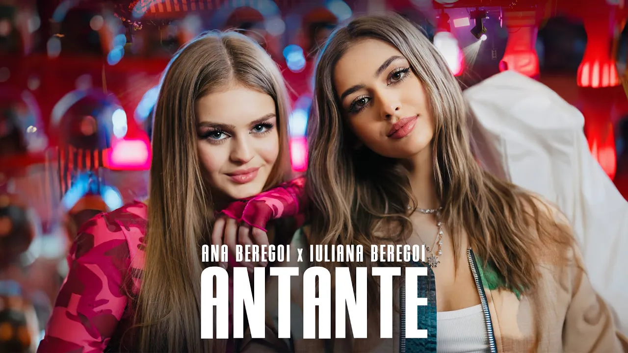Ana Beregoi X Iuliana Beregoi - Antante