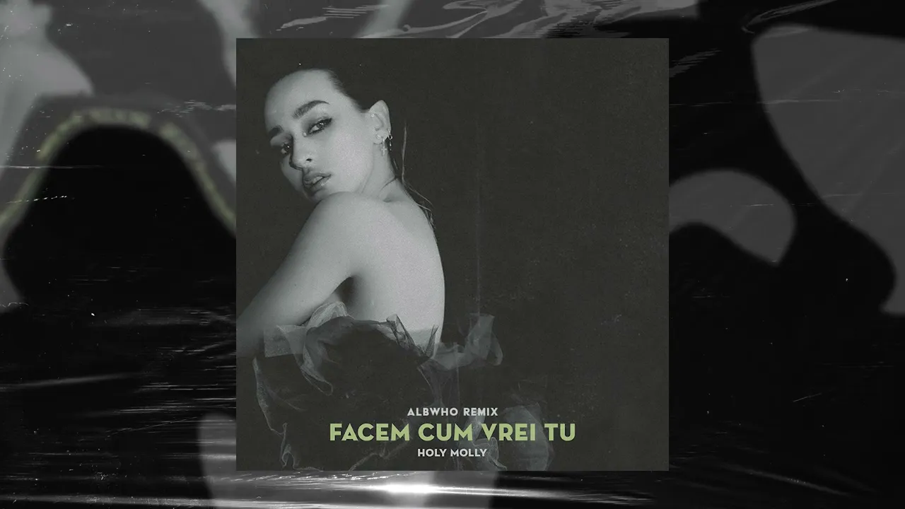 Holy Molly - Facem cum vrei tu (Albwho Remix)