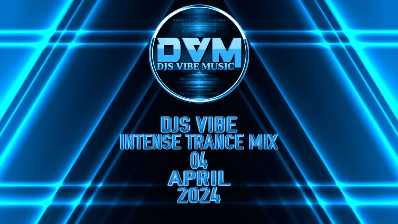Djs Vibe - Intense Trance Mix 04 (April 2024)