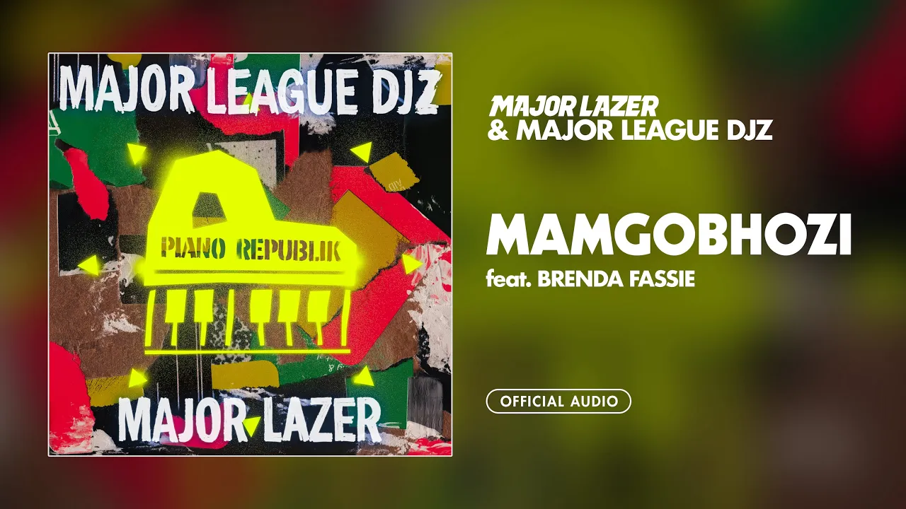 Major Lazer & Major League Djz - Mamgobhozi (feat. Brenda Fassie)