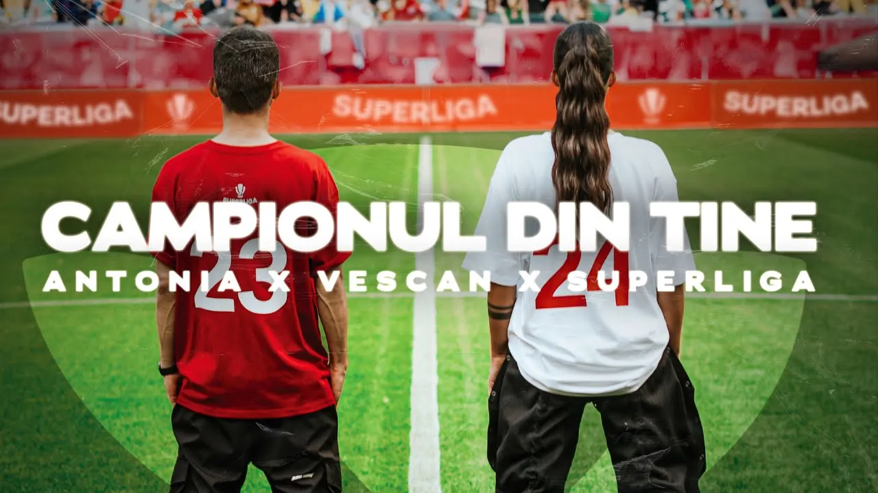 ANTONIA x VESCAN x Superliga - Campionul din tine (Video Original)