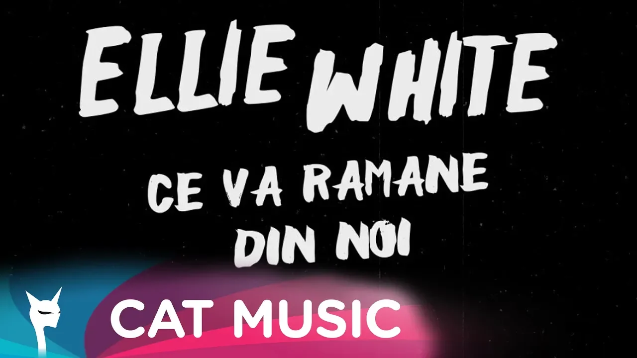 Ellie White - Ce va ramane din noi (Original Radio Edit)