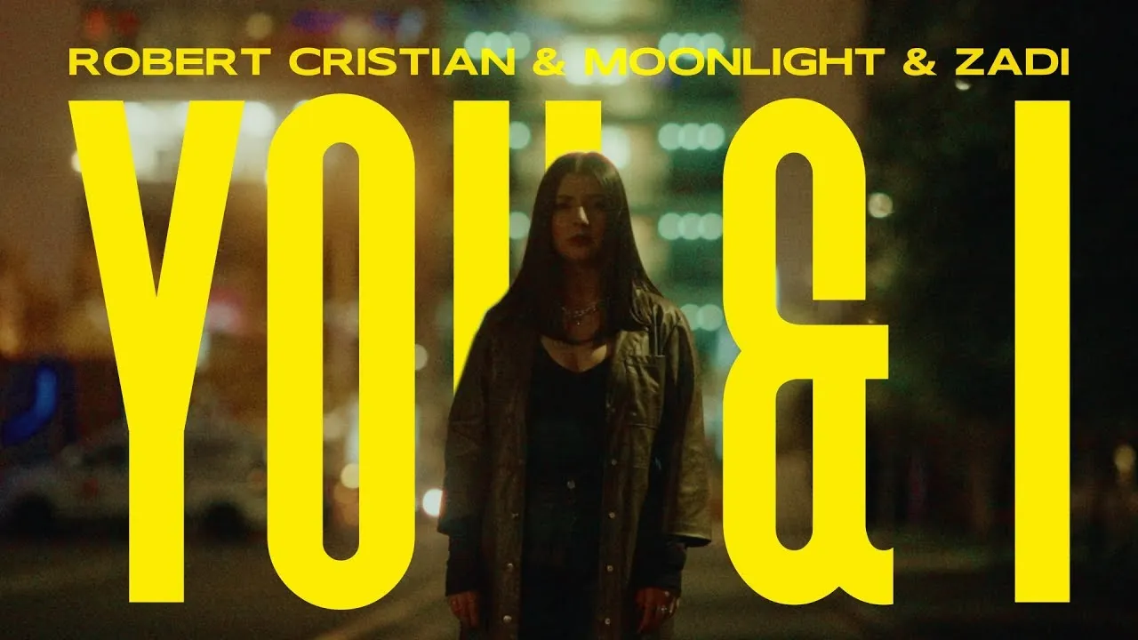 Robert Cristian, Moonlight & Zadi - You & I