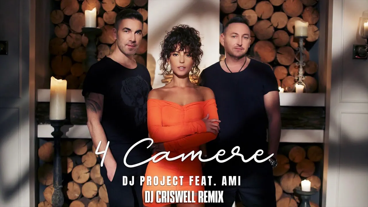 DJ Project feat. AMI - 4 Camere (DJ Criswell Remix)