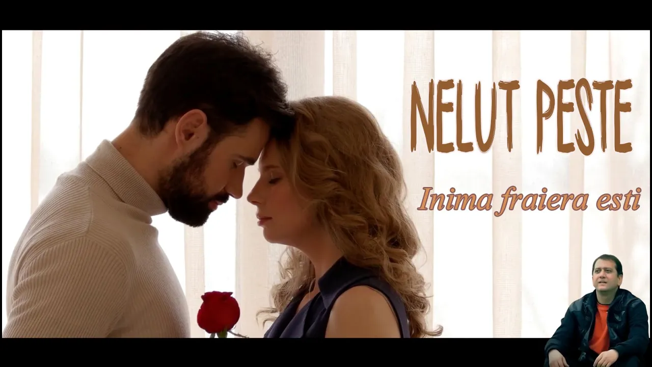 Nelut Peste - Inima fraiera esti (Originala 2021)
