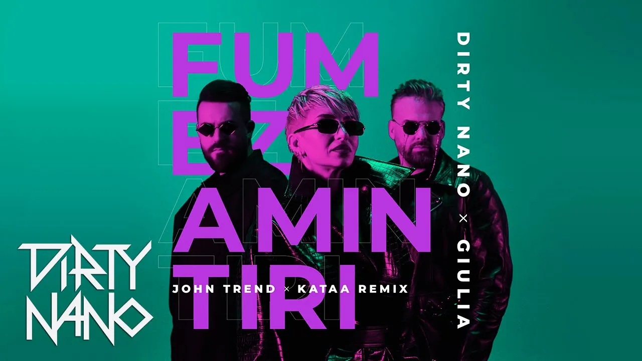 Dirty Nano x Giulia - Fumez Amintiri (John Trend & Kataa Remix)