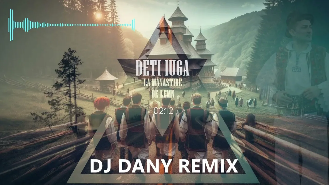 Deti Iuga - La Manastire de lemn (DJ DANY REMIX)