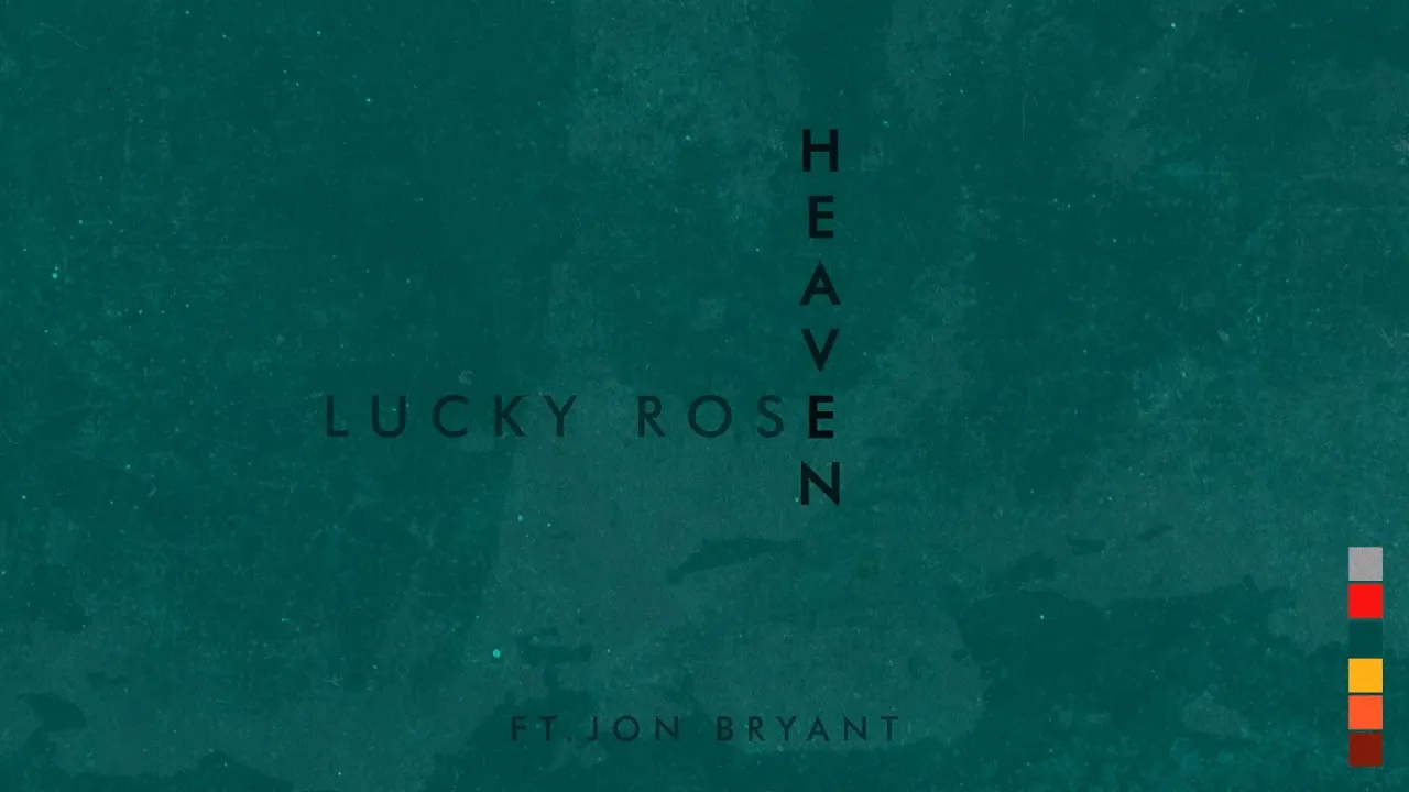 Lucky Rose - Heaven feat. Jon Bryant