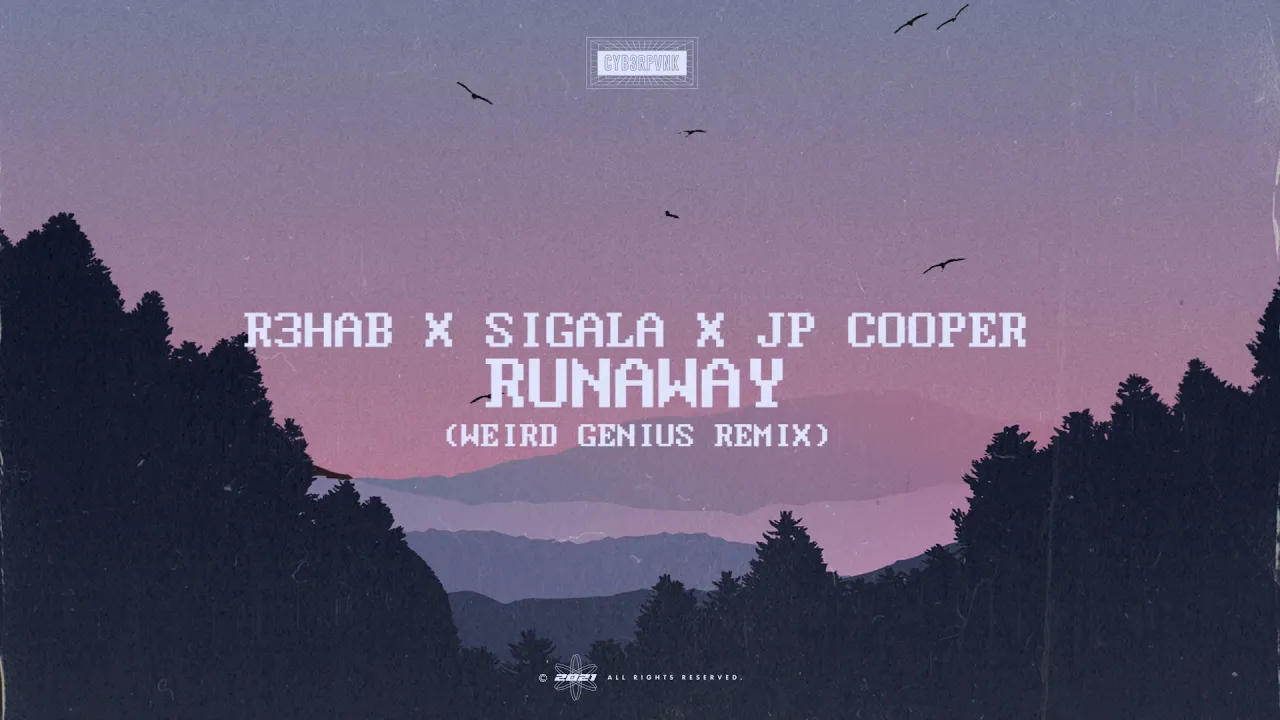 R3HAB x Sigala x JP Cooper - Runaway (Weird Genius Remix)