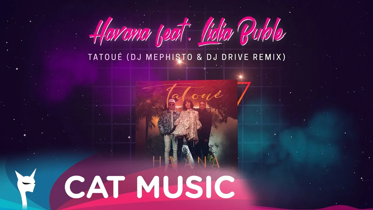 Havana feat. Lidia Buble - Tatoue (DJ Mephisto & DJ Drive Remix)