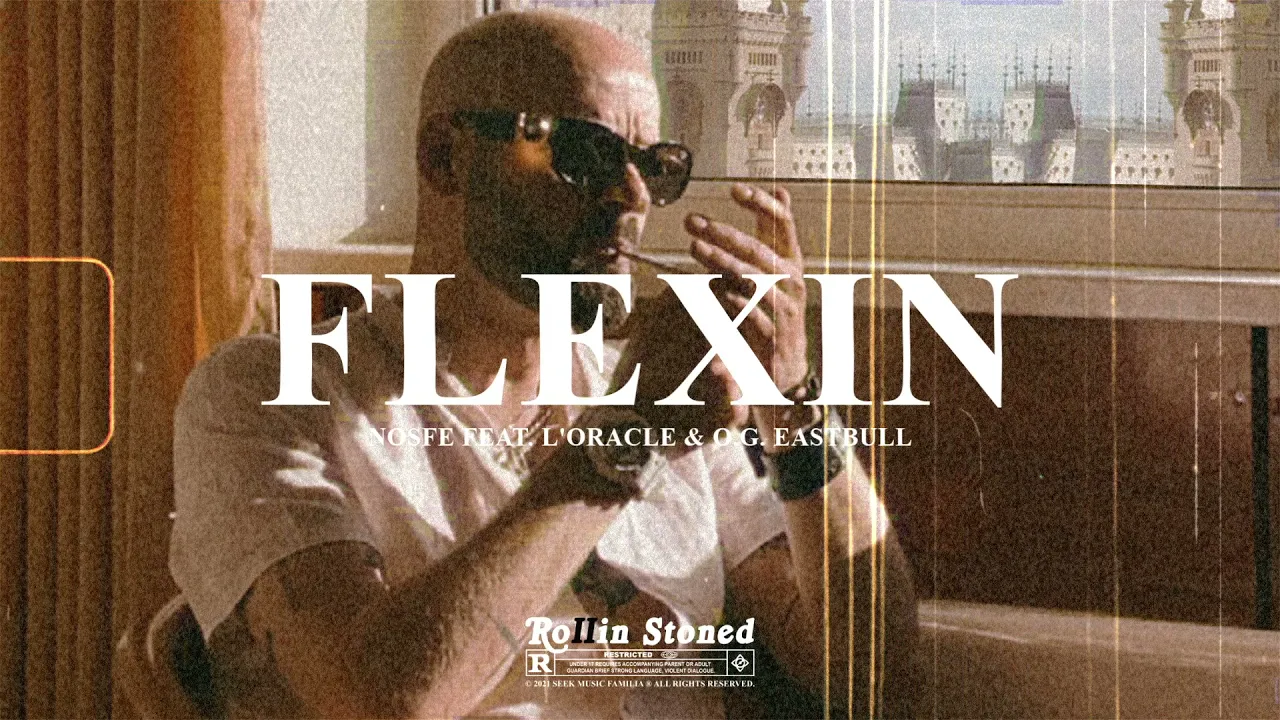 NOSFE - FLEXIN feat. L'Oracle Streetdela & OG Eastbull