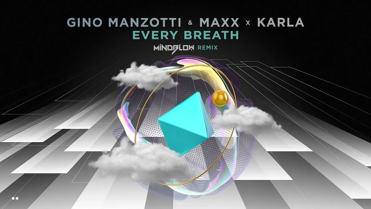 Gino Manzotti & Maxx x KARLA - Every Breath (Mindblow Remix)